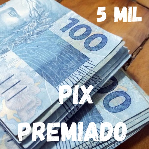 Pix premiado 5 mil reais