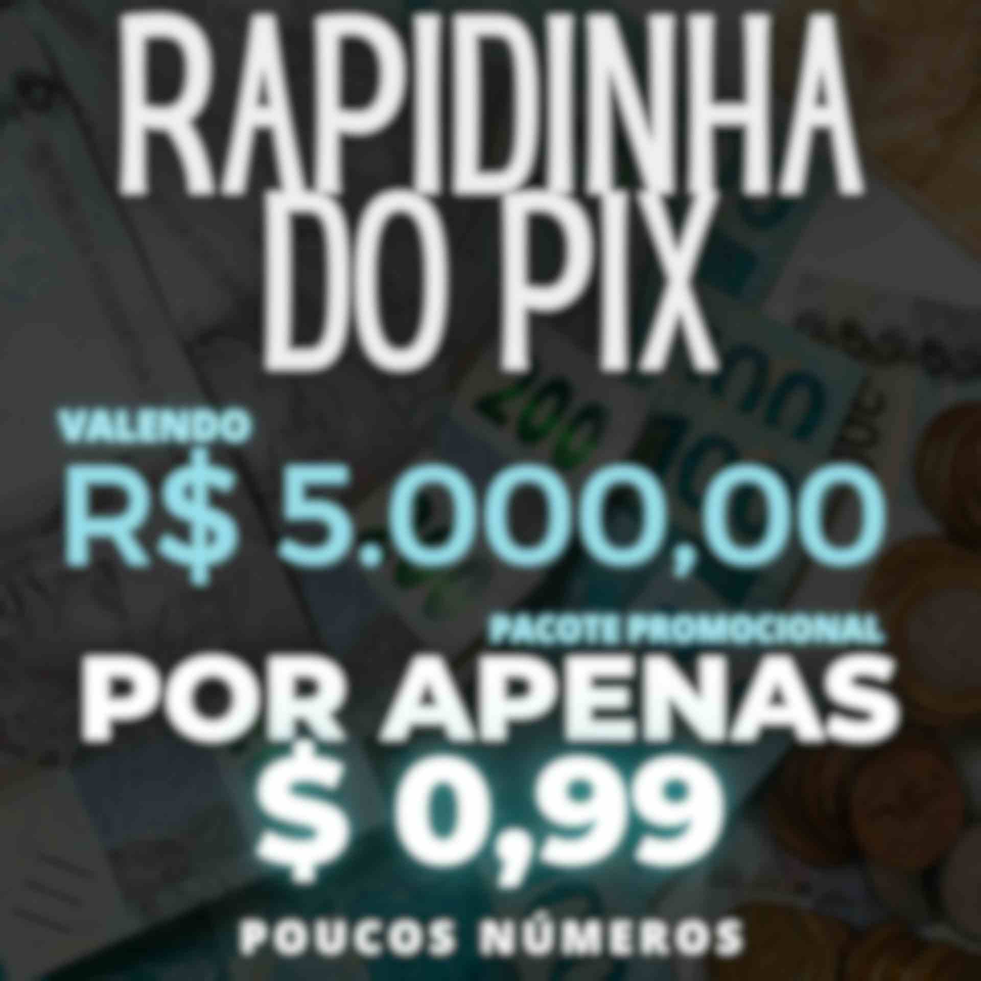 RAPIDINHA DO PIX VALENDO R$5.000,00