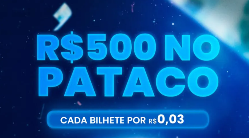 R$5OO,OO no PATACO