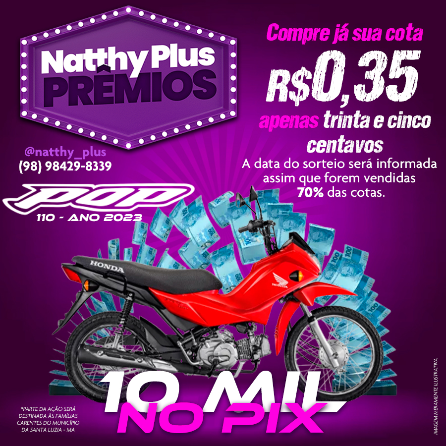 Ação Natthy Plus Prêmios: Uma Pop 110 OKM  ou R$10.000,00 no PIX ✅️🔥🎁🤑🍀