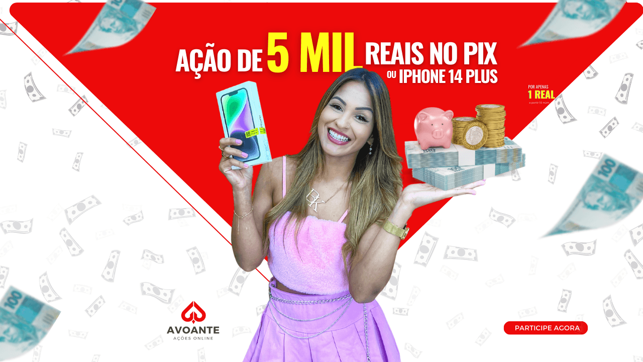 AÇÃO DE 5 MIL REAIS NO PIX OU IPHONE 14 PLUS