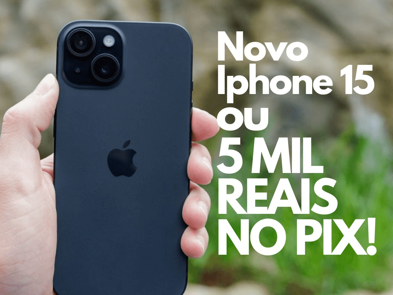 IPHONE 15 OU R$5.000,00 NO PIX!.