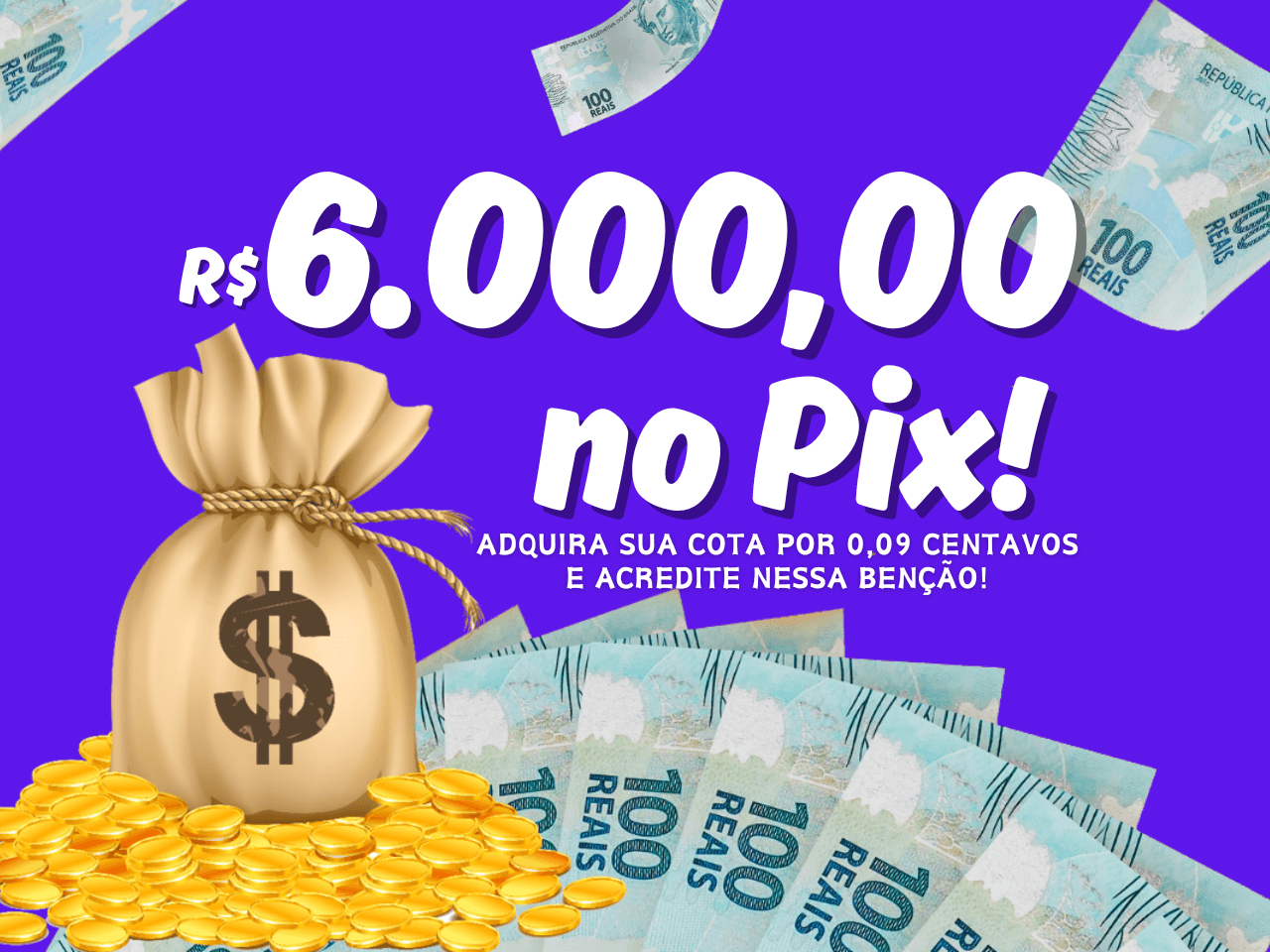 Sua Chance🙏🏽🍀 R$6.000,00 NA CONTA