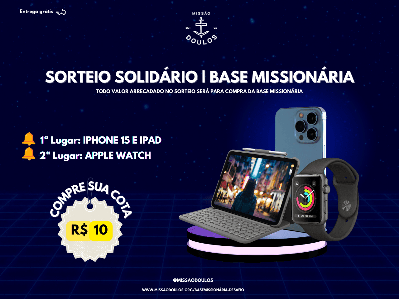 SORTEIO SOLIDÁRIO | NOS AJUDE A COMPRAR O TERRENO DA BASE MISSIONÁRIA - PRÊMIO: IPHONE 15 + IPAD