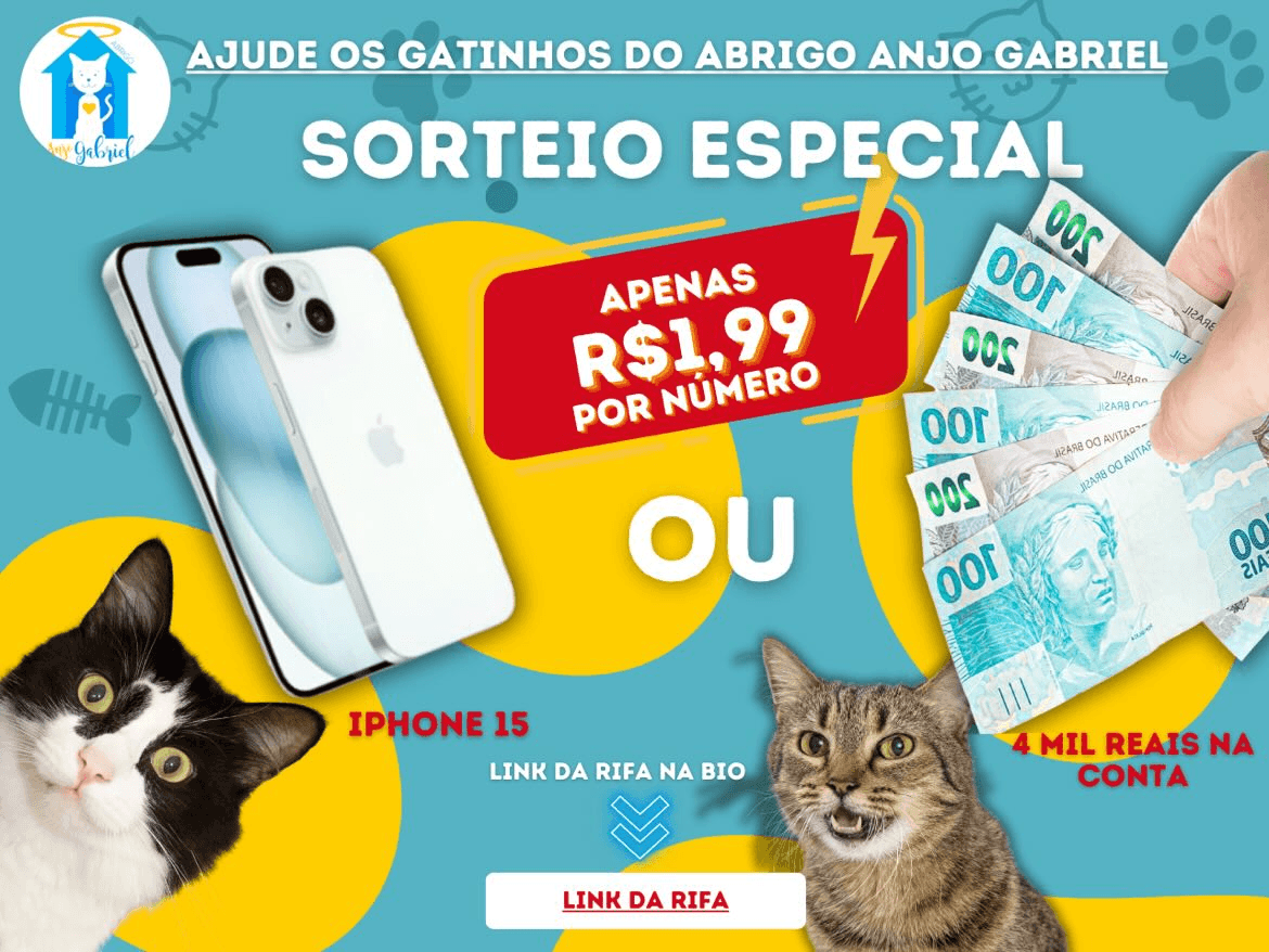 AJUDE OS GATINHOS DO ABRIGO ANJO GABRIEL POR R$1,99 E CONCORRA A UM IPHONE 15 OU R$ 4 MIL NA CONTA