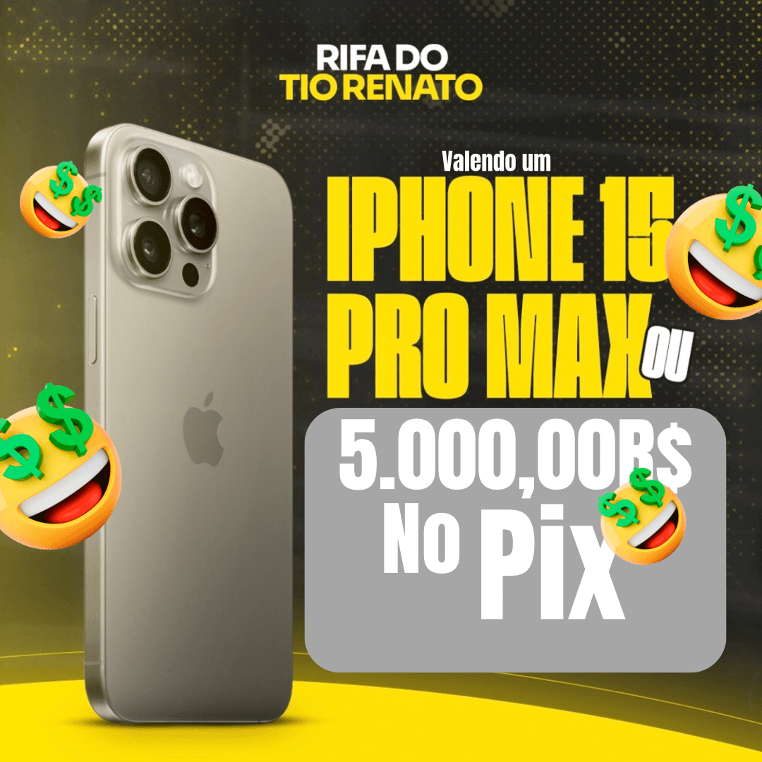 “⚡️ Sorteio Relâmpago! iPhone 15 Pro Max 📱 ou R$5.000 no Pix 💸 - 8ª Edição do sorteio do Tio Renato!”