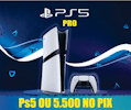 PLAYSTATION 5 PRO OU R$ 5.500,00 🙏