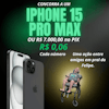 1 iPhone 15 Pro Max ou R$ 7.000,00