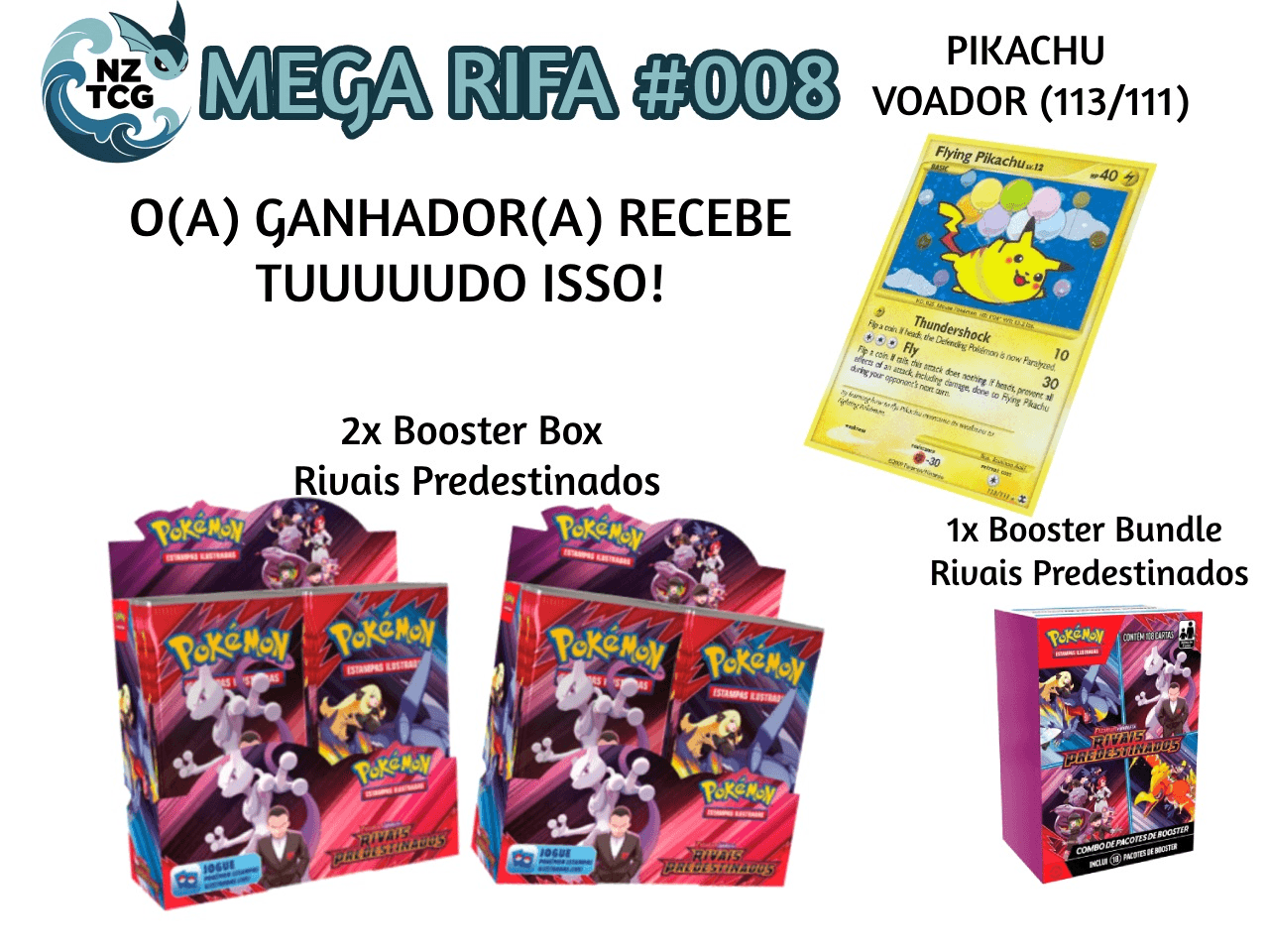 MEGA Rifa #009 - 2 BOOSTER BOX + BOOSTER BUNDLE + PIKACHU VOADOR