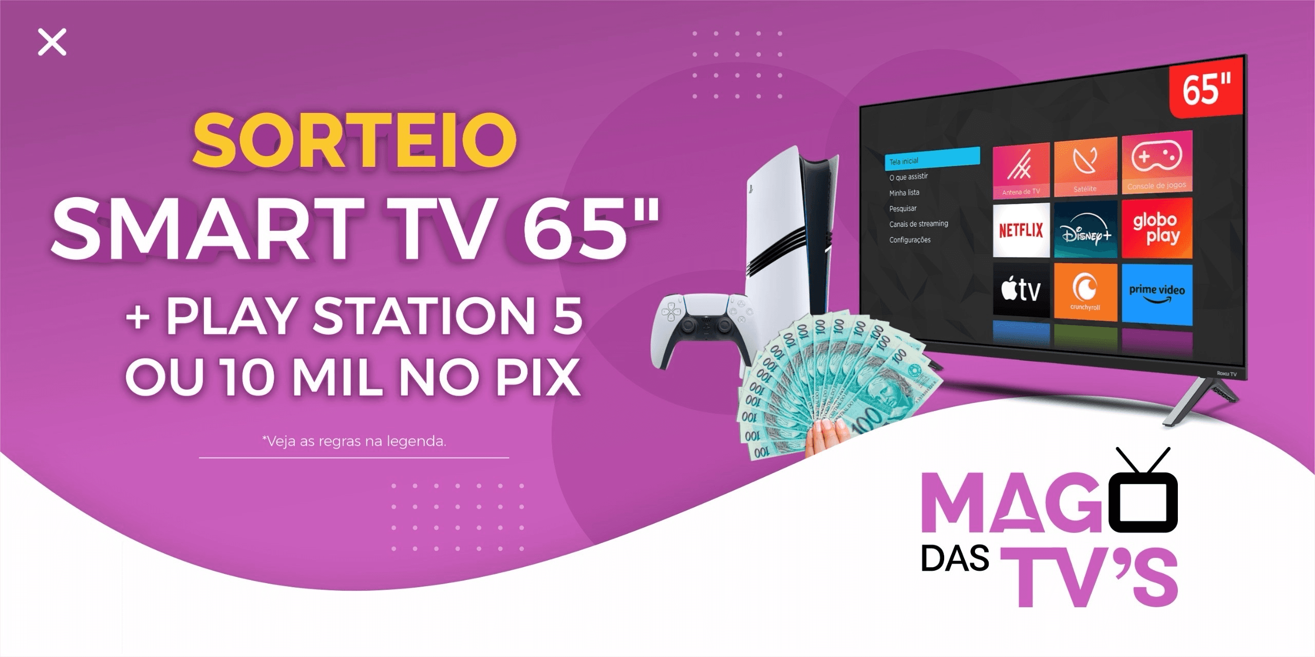 TV de 65"+ PS5 ou R$ 10.000 no pix